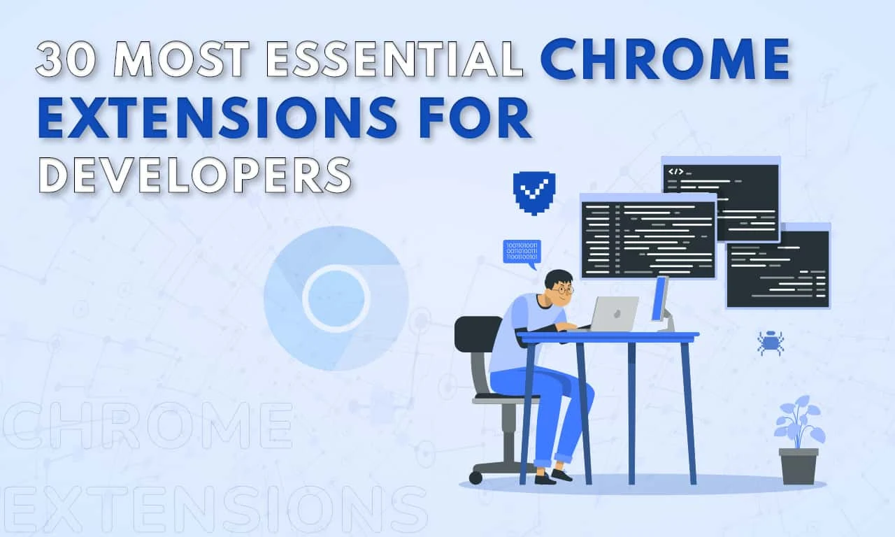 30 Most Essential Chrome Extensions for Developers