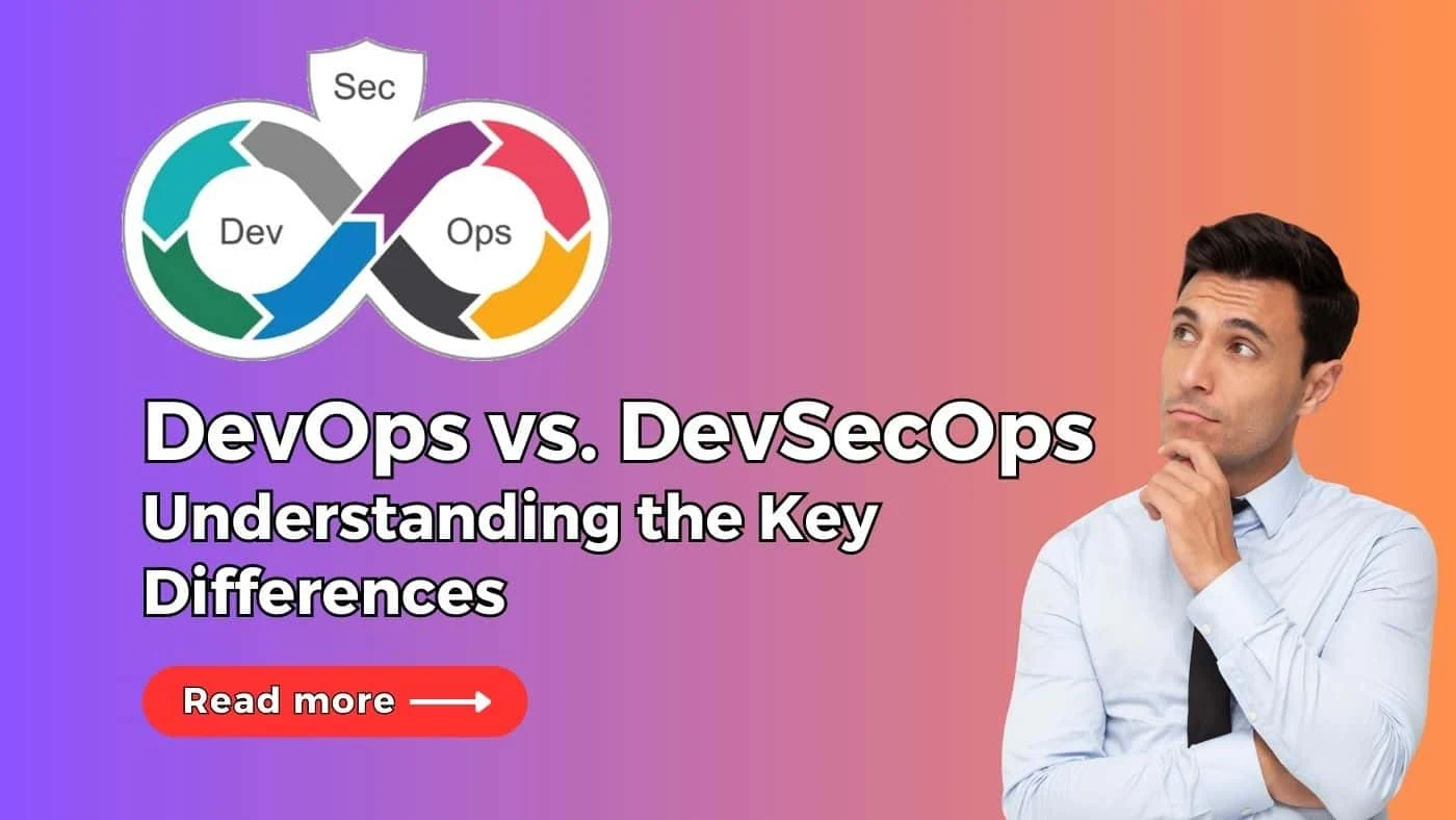 DevOps vs. DevSecOps: Understanding the Key Differences