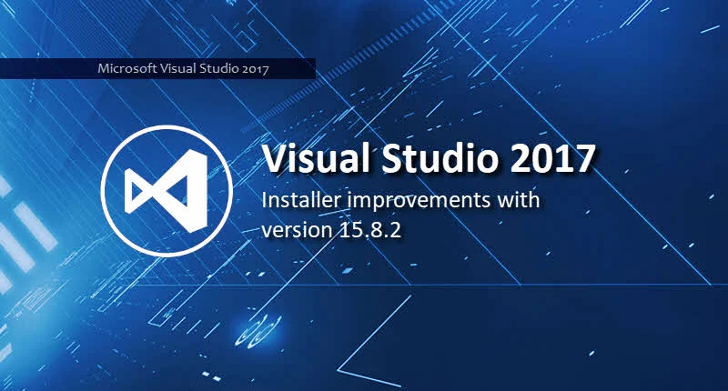 Download latest version of Visual Studio 2017 (build 15.8.2)