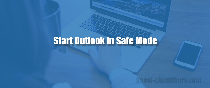 How to start Outlook in Safe Mode? (www.kunal-chowdhury.com)