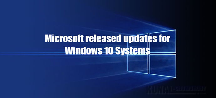 Microsoft released September updates for Windows 10 systems (www.kunal-chowdhury.com)