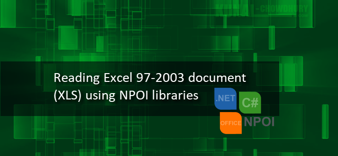 Here's how to read Excel 97-2003 document (XLS) using NPOI libraries (www.kunal-chowdhury.com)