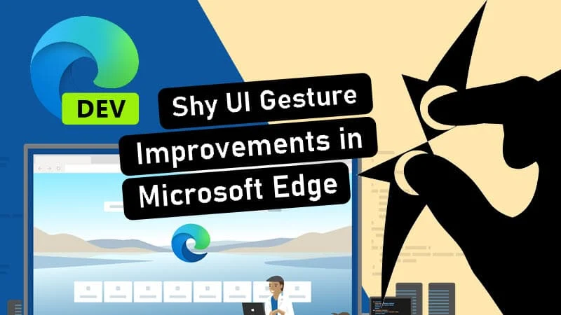 Microsoft Edge Dev Channel updated to v87.0.637.0 with new Shy UI gesture on Touchscreens