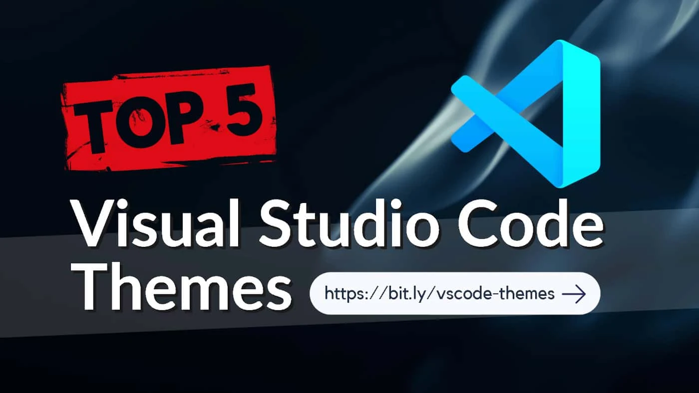 Top 5 Visual Studio Code Themes that you should try