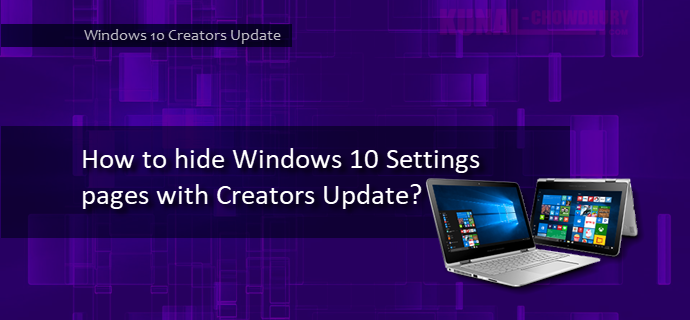 How to hide Windows 10 Settings pages with Creators Update? (www.kunal-chowdhury.com)