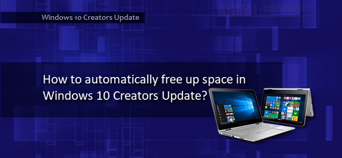 How to automatically free up space in Windows 10 Creators Update? (www.kunal-chowdhury.com)