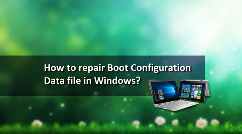 How to repair the Boot Configuration Data (BCD) file in Windows 10?